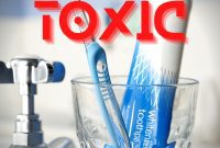 9 Harmful Toothpaste Ingredients to Ditch Now